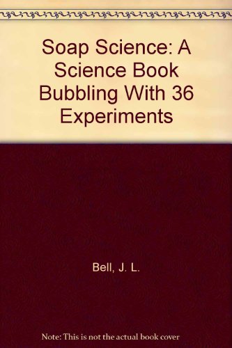 9781550741230: Soap Science: A Science Book Bubbling With 36 Experiments