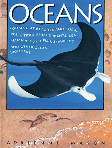 Beispielbild fr Oceans: Looking at Beaches and Coral Reefs Tides and Currents Sea Mammals and Fish Seaweeds and Other Ocean Wonders zum Verkauf von ThriftBooks-Dallas