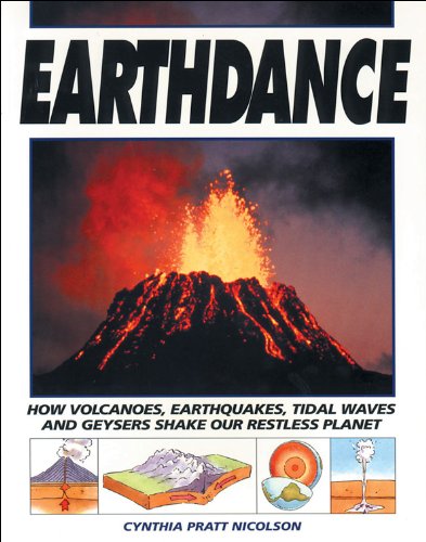 Stock image for Earthdance : How Volcanoes, Earthquakes, Tidal Waves and Geysers Shake Our Restless Planet for sale by Better World Books: West