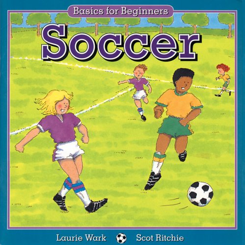Stock image for Soccer (Basics for Beginners) for sale by Wonder Book