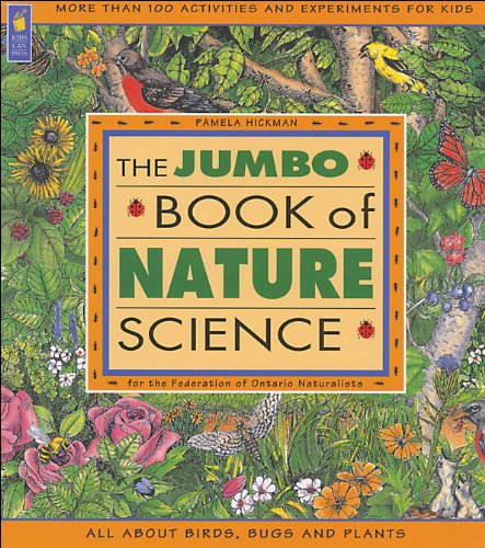 The Jumbo Book of Nature Science - Hickman, Pamela; Hickman, Cleveland P., Jr.; Federation of Ontario Naturalists