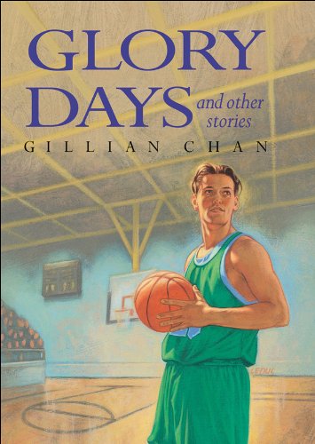 Glory Days and Other Stories - Gillian Chan