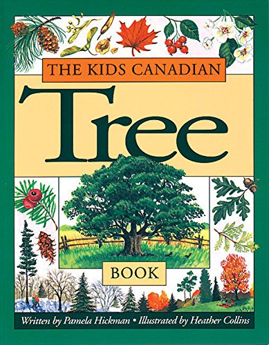 The Kids Canadian Tree Book (Kids Canadian Nature) - Hickman, Pamela