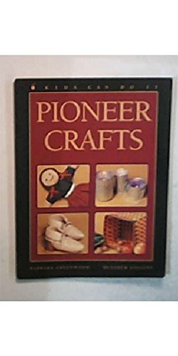Stock image for Pioneer Crafts (Kids Can Do It) for sale by SecondSale
