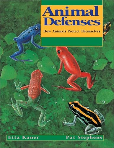 Animal Defenses: How Animals Protect Themselves (Animal Behavior) (9781550744217) by Kaner, Etta
