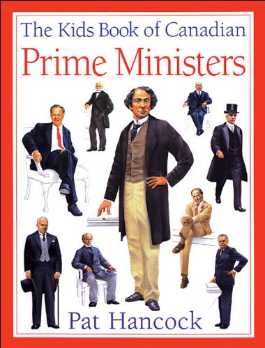 Beispielbild fr Kids Book of Canadian Prime Ministers, The zum Verkauf von Your Online Bookstore