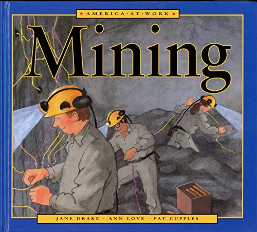 9781550745085: Mining (America at Work)
