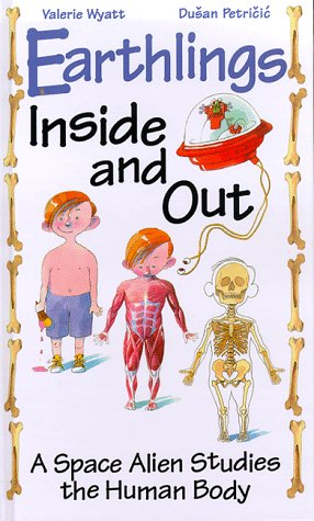 9781550745115: Earthlings Inside and Out: A Space Alien Studies the Human Body