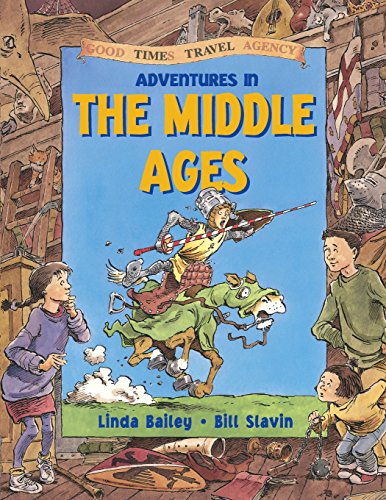 Beispielbild fr Adventures in the Middle Ages (Good Times Travel Agency) zum Verkauf von Half Price Books Inc.