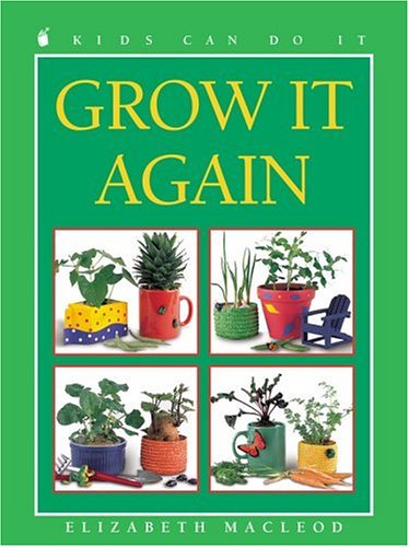 Beispielbild fr Grow It Again (Kids Can Do It) zum Verkauf von Your Online Bookstore