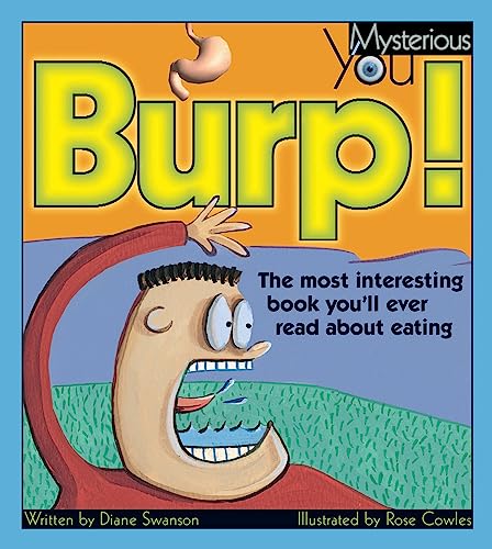 Stock image for Burp!: The Most Interesting Book You?ll Ever Read about Eating (Mysterious You) for sale by Your Online Bookstore