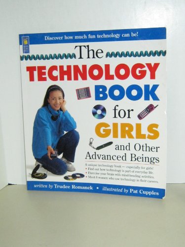 Beispielbild fr The Technology Book for Girls: and Other Advanced Beings (Books for Girls) zum Verkauf von Wonder Book