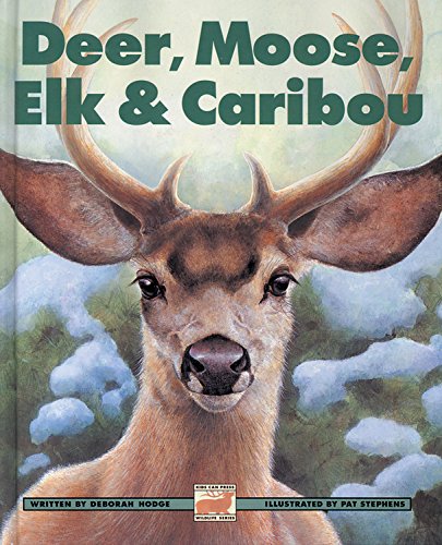 9781550746679: Deer, Moose, Elk and Caribou (Kids Can Press Wildlife Series)