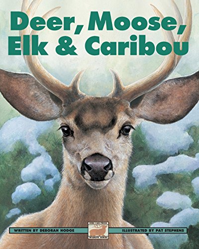 9781550746679: Deer, Moose, Elk and Caribou (Kids Can Press Wildlife Series)