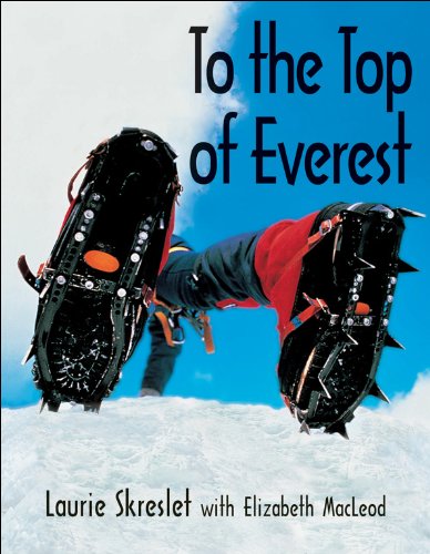 To the Top of Everest (9781550747218) by Skreslet, Laurie; MacLeod, Elizabeth