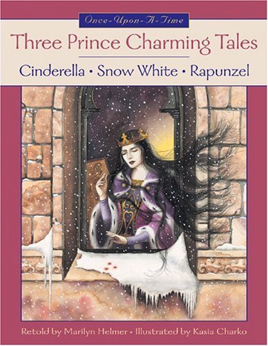 Stock image for Three Prince Charming Tales : Cinderella, Snow White, Rapunzel for sale by Better World Books