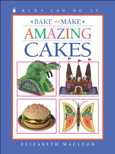 9781550748499: Bake and Make Amazing Cakes (Kids Can Do It)