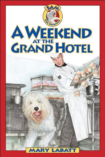 9781550748833: A Weekend at the Grand Hotel (Sam, Dog Detective)