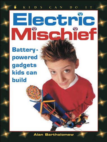 Beispielbild fr Electric Mischief: Battery-Powered Gadgets Kids Can Build (Kids Can Do It) zum Verkauf von Wonder Book