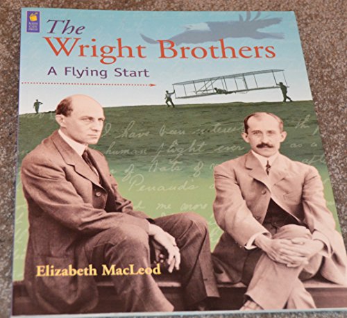 9781550749359: The Wright Brothers: A Flying Start (Snapshots: Images of People and Places in History)