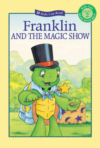 9781550749908: Franklin and the Magic Show (Kids Can Read!)