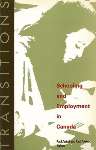 Transitions: Schooling and Employment in Canada (9781550770421) by Anisef, Paul; Axelrod, Paul