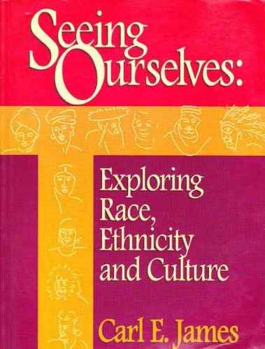Beispielbild fr Seeing Ourselves : Exploring Race, Ethnicity and Culture zum Verkauf von Better World Books