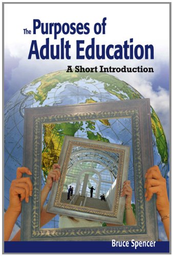 Purposes of Adult Education: A Guide for Students (9781550770964) by Spencer, Bruce