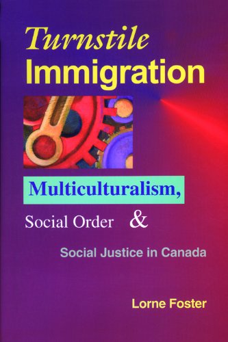 Stock image for Turnstile Immigration: Multiculturalism, Social Order & Social Justice in Canada for sale by Wally's Books