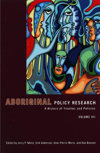 Beispielbild fr Aboriginal Policy Research, Volume VII: A History of Treaties and Policies: 7 zum Verkauf von bmyguest books