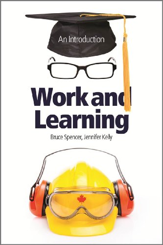 Work and Learning: An Introduction (9781550772326) by Spencer, Bruce; Kelly, Jennifer