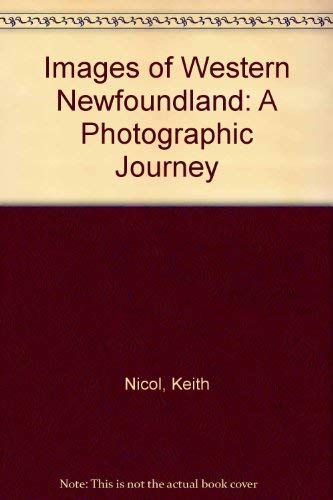 Beispielbild fr Images of Western Newfoundland : A Photographic Journey zum Verkauf von Better World Books