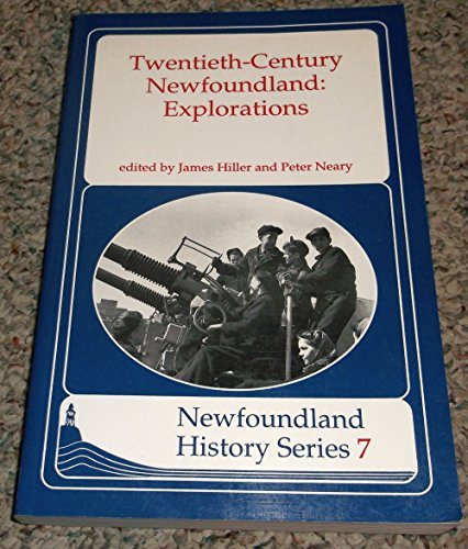 Stock image for Twentieth Century Newfoundland: Explorations (Newfoundland History Series) for sale by Bookplate