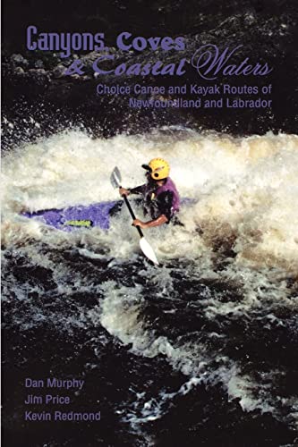 Stock image for Canyons Coves and Coastal Waters: Canoe and Kayak Routes of Newfoundland and Labrador for sale by Paisleyhaze Books