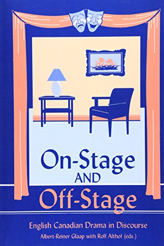 Beispielbild fr On-Stage and Off-Stage: English Canadian Drama in Discourse zum Verkauf von Zubal-Books, Since 1961