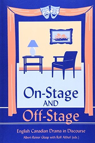 Imagen de archivo de On-Stage and Off-Stage: English Canadian Drama in Discourse a la venta por Zubal-Books, Since 1961
