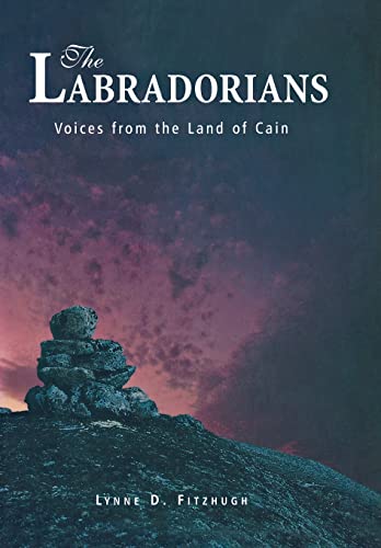 Stock image for The Labradorians : Voices from the Land of Cain for sale by Better World Books: West