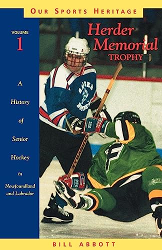 Stock image for Herder Memorial Trophy: A History of Senior Hockey in Newfoundland and Labrador (Our Sports Heritage) for sale by GF Books, Inc.