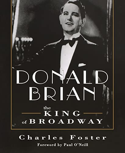 Donald Brian: King of Broadway: King of Broadway (9781550812145) by Foster, Charles