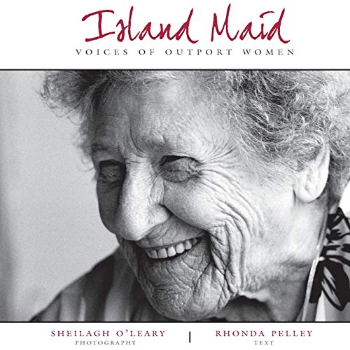 Imagen de archivo de Island Maid: Voices of Outport Women a la venta por Housing Works Online Bookstore