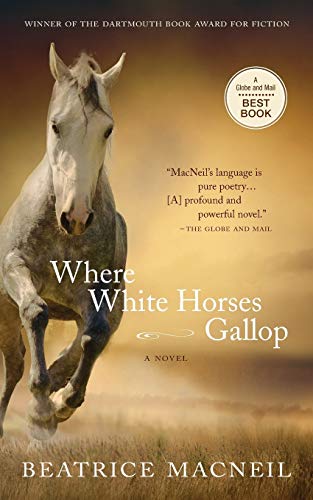 9781550814545: Where White Horses Gallop