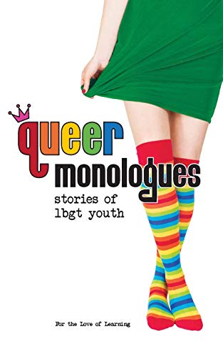 Stock image for Queer Monologues : Stories of LBGT Youth for sale by Better World Books