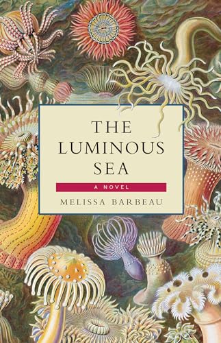 Beispielbild fr The Luminous Sea zum Verkauf von Better World Books