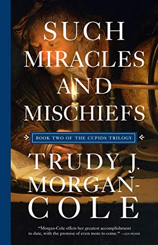 Beispielbild fr Such Miracles and Mischiefs (The Cupids Trilogy) zum Verkauf von GF Books, Inc.