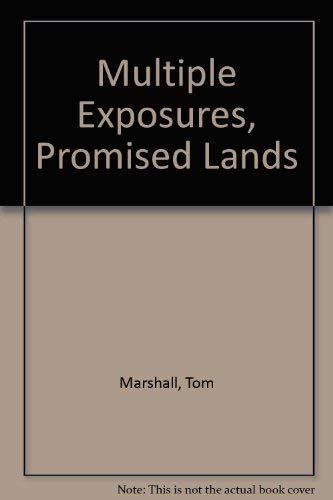 Beispielbild fr Multiple Exposures, Promised Lands: Essays on Canadian Poetry & Fiction zum Verkauf von Bookmonger.Ltd