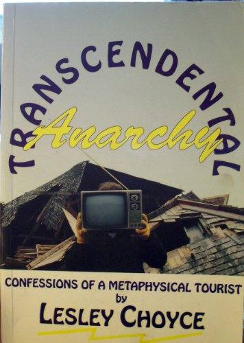 Imagen de archivo de Transcendental Anarchy: Confessions of a Metaphysical Tourist a la venta por Alexander Books (ABAC/ILAB)