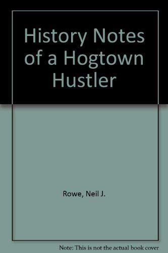 Imagen de archivo de History Notes of a Hogtown Hustler a la venta por Eric James