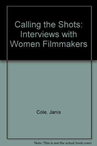 Stock image for Calling the Shots : Profiles of Women Filmmakers for sale by Books Do Furnish A Room