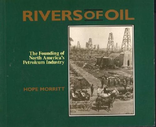Stock image for Rivers of Oil: The Founding of North America's Petroleum Industry for sale by Irolita Books