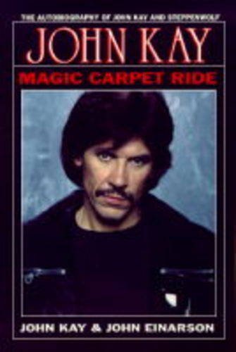 Beispielbild fr Magic Carpet Ride: The Autobiography of John Kay and Steppenwolf zum Verkauf von Books From California